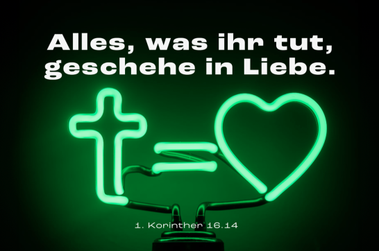 Alles tut in Liebe.